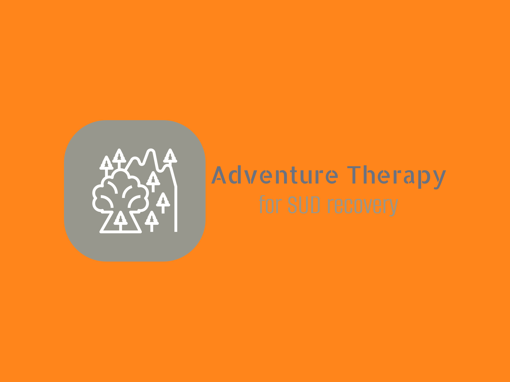 Adventure Therapy for SUD recovery (Under development)